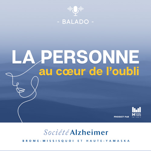 Écouter les balados La personne au coeur de l'oubli - Radio M105 Granby