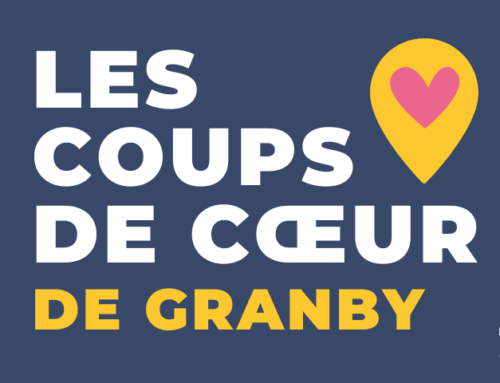 Les coups de cœur de Granby!