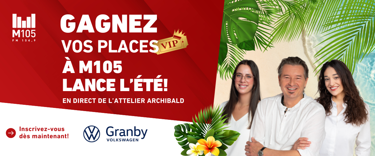 Gagnez vos places VIP à M105 lance l'été!