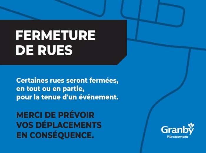 Fermeture de rue à Granby (Ville de Granby)